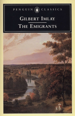 The Emigrants - Imlay, Gilbert, and Gilroy, Amanda (Editor), and Verhoeven, W M (Editor)