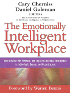 The Emotionally Intelligent Workplace: How to Select For, Measure, and Improve Emotional Intelligence in Individuals, Groups, and