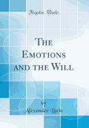 The Emotions and the Will (Classic Reprint)