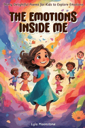 The Emotions Inside Me: Thirty Delightful Poems for Kids to Explore Emotions, poetry for kids