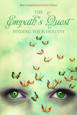 The Empath's Quest: Finding Your Destiny - Comerford, Bety, and Wilson, Steven