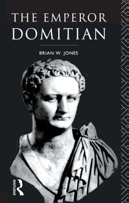 The Emperor Domitian - Jones, Brian