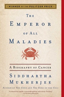 The Emperor of All Maladies: A Biography of Cancer - Mukherjee, Siddhartha