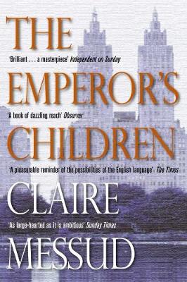 The Emperor's Children - Messud, Claire