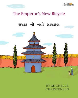 The Emperor's New Bicycle: Gujarati & English Dual Text - Chistensen, Michelle, and Books, Babl