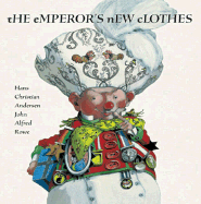 The Emperor's New Clothes - Andersen, Hans Christian, and Rowe, John A
