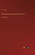 The Empire and the Papacy 918-1273: in large print