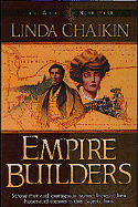 The Empire Builders: Strong Men and Their Courageous Women Brought Their Hopes and Dreams to This...