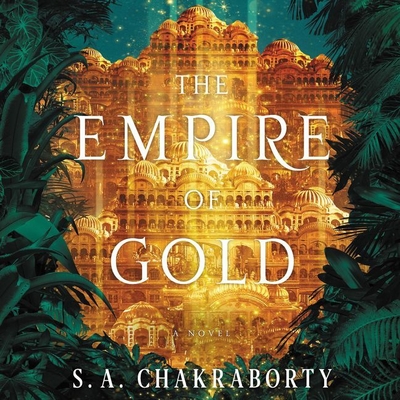 The Empire of Gold - Chakraborty, S A, and Nankani, Soneela (Read by)