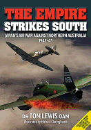 The Empire Strikes South: Japan'S Air War Against Northern Australia 1942-45