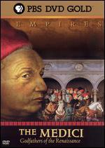 The Empires: The Medici, Godfathers of the Renaissance