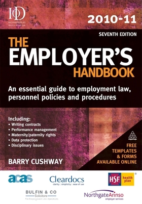 The Employer's Handbook 2010-11: An Essential Guide to Employment Law, Personnel Policies and Procedures - Cushway, Barry