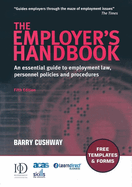 The Employer's Handbook: An Essential Guide to Employment Law, Personnel Policies and Procedures