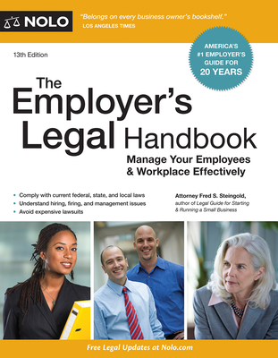 The Employer's Legal Handbook: How to Manage Your Employees & Workplace - Steingold, Fred S, Attorney
