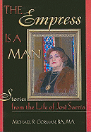 The Empress Is a Man: Stories from the Life of Jos Sarria