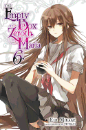 The Empty Box and Zeroth Maria, Vol. 6 (Light Novel): Volume 6