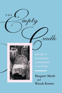 The Empty Cradle: Infertility in America from Colonial Times to the Present