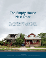 The Empty House Next Door: Understanding and Reducing Vacancy and Hypervacancy in the United States