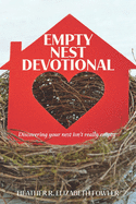 The Empty Nest Devotional: Discovering your nest isn't really empty