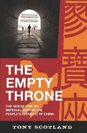 The Empty Throne: The Quest for an Imperial Heir in the People's Republic of China