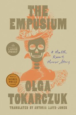 The Empusium: A Health Resort Horror Story - Tokarczuk, Olga, and Lloyd-Jones, Antonia (Translated by)