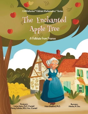 The Enchanted Apple Tree: A Folktale from France - Bradford, Helen, Dr., and Cheung, Kit, Dr. (Editor)