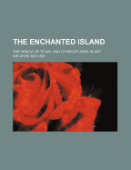 The Enchanted Island; The Venice of Titian, and Other Studies in Art