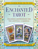 The Enchanted Tarot: Coloring Experiences for the Mystical and Magical