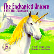 The Enchanted Unicorn: A Sticker Storybook - Smith, Kathie Billingslea