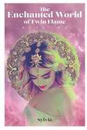 The Enchanted World of Twin Flame: Book Two