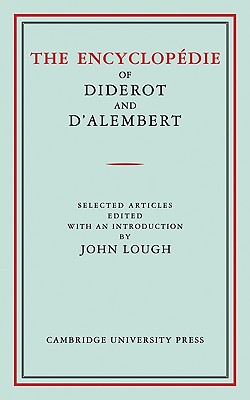 The Encyclopdie of Diderot and d'Alembert: Selected Articles - Diderot, and Lough, J (Editor)