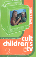 The Encyclopaedia of Cult Children's TV - Lewis, Richard