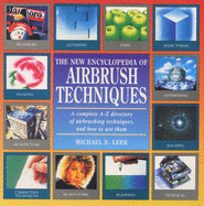 The Encyclopedia of Airbrush Techniques - Leek, Michael