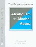 The Encyclopedia of Alcoholism and Alcohol Abuse