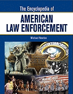 The Encyclopedia of American Law Enforcement - Newton, Michael