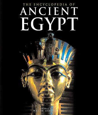 The Encyclopedia of Ancient Egypt - Strudwick, Helen (Editor)