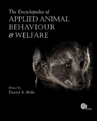 The Encyclopedia of Applied Animal Behaviour and Welfare - Mills, Daniel S (Editor), and Marchant-Forde, Jeremy N (Editor), and McGreevy, Paul D (Editor)