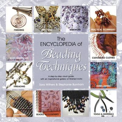 The Encyclopedia of Beading Techniques - Withers, Sara, and Burnham, Stephanie