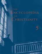 The Encyclopedia of Christianity, Volume 5