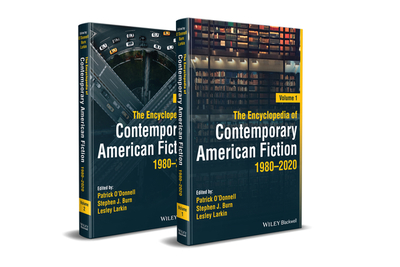 The Encyclopedia of Contemporary American Fiction, 2 Volumes: 1980 - 2020 - O'Donnell, Patrick (Editor), and Burn, Stephen J. (Editor), and Larkin, Lesley (Editor)