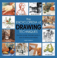 The Encyclopedia of Drawing Techniques: The Step-by-Step Illustrated Guide to Over 50 Techniques