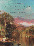 The Encyclopedia of Exploration Part 4: 1850 to 1940: Continental Exploration