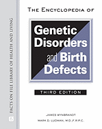 The Encyclopedia of Genetic Disorders and Birth Defects - Wynbrandt, James, and Ludman, Mark D