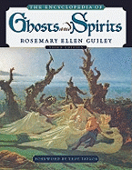 The Encyclopedia of Ghosts and Spirits - Guiley, Rosemary Ellen, and Taylor, Troy (Foreword by)