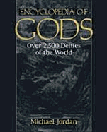 The Encyclopedia of Gods: Over 2,500 Deities of the World