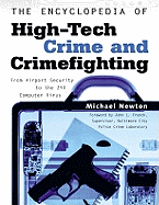 The Encyclopedia of High-Tech Crime and Crime-Fighting - Newton, Michael, and French, John L (Foreword by)