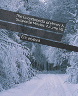 The Encyclopedia of Horror & Suspense Movies Volume VII