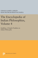 The Encyclopedia of Indian Philosophies, Volume 4: Samkhya, a Dualist Tradition in Indian Philosophy