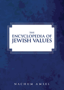 The Encyclopedia of Jewish Values