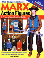 The Encyclopedia of Marx Action Figures: A Price & Identification Guide